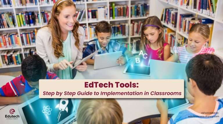 EdTech tools: Step-by-Step Guide to Implementation in Classrooms ...