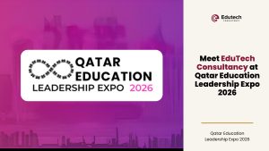 Meet EduTech Consultancy at Qatar Education Leadership Expo 2026